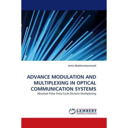 Advance Modulation And Multiplexing In Optical Communication Systems, Fachbücher