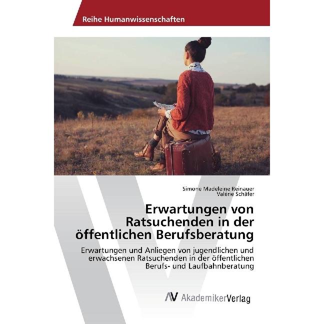 Erwartungen von Ratsuchenden in der öffentlichen Berufsberatung, Sachbücher von Valérie Schäfer, Simone Madeleine Reinau...