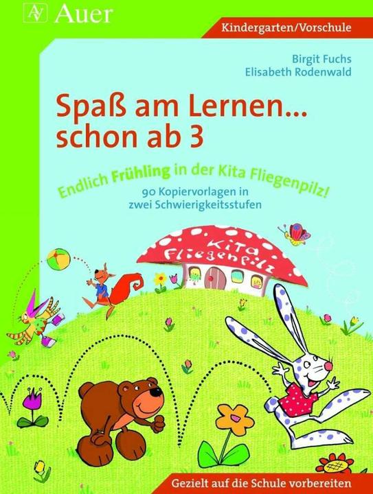 Produktbild Spass am Lernen... schon ab 3. Endlich Frühling in der Kita Fliegenpilz! (Deutsch, Brigitte Fuchs, Elisabeth Rodenwald, 2009)