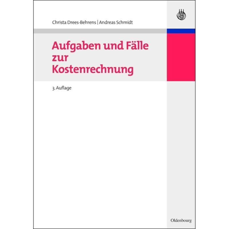 Thumbnail - Aufgaben und Fälle zur Kostenrechnung, Fachbücher von Christa Drees-Behrens, Andreas Schmidt