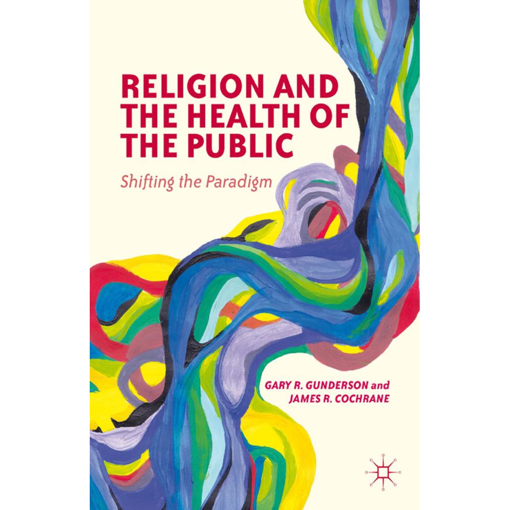 Religion and the Health of the Public, Fachbücher von James R. Cochrane, G. Gunderson