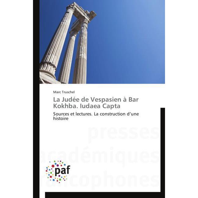 La Judée de Vespasien à Bar Kokhba. Iudaea Capta, Fachbücher von Marc Truschel