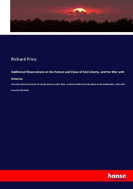 Produktbild Additional Observations on the Nature and Value of Civil Liberty, and the War with America (Richard Price, 2017)