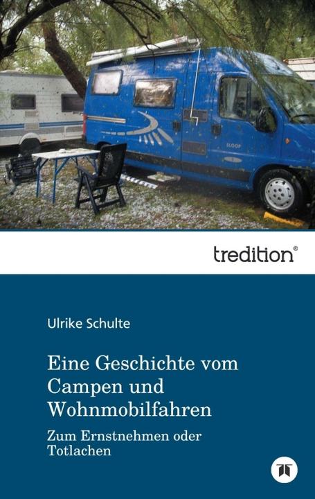 Produktbild Eine Geschichte vom Campen und Wohnmobilfahren (Deutsch, Ulrike Schulte, 2013)