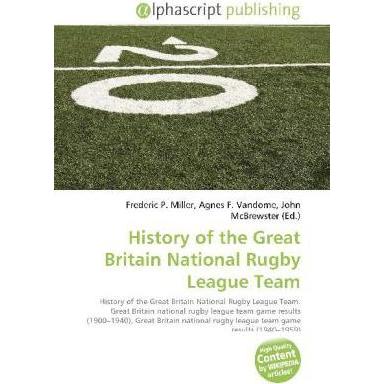 History of the Great Britain National Rugby League Team, Fachbücher von Agnes F. Vandome, Frederic P. Miller, John McBre...