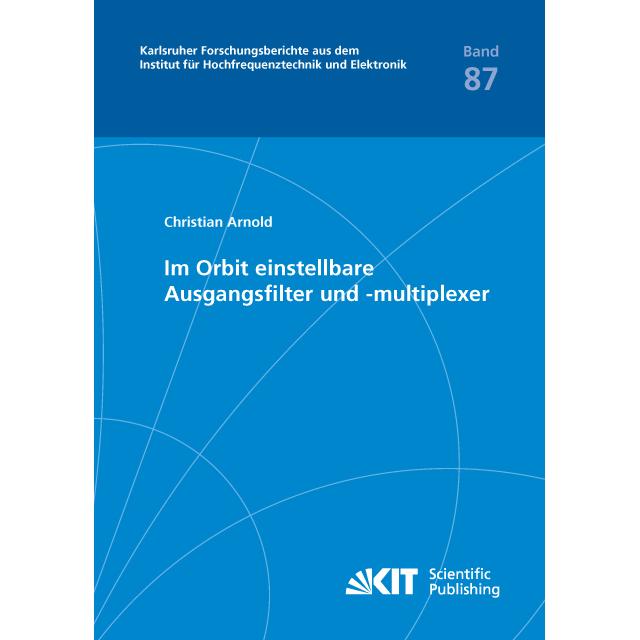 Im Orbit einstellbare Ausgangsfilter und -multiplexer, Fachbücher von Christian Arnold