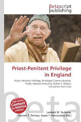 Produktbild Priest-Penitent Privilege in England (Lambert M. Surhone, Miriam T. Timpledon, Susan F. Marseken, 2010)