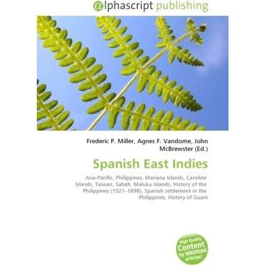 Thumbnail - Spanish East Indies, Fachbücher von Agnes F. Vandome, Frederic P. Miller, John McBrewster