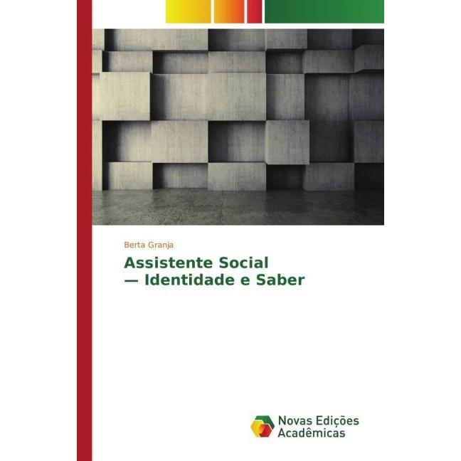 Assistente Social - Identidade e Saber, Fachbücher von Berta Granja