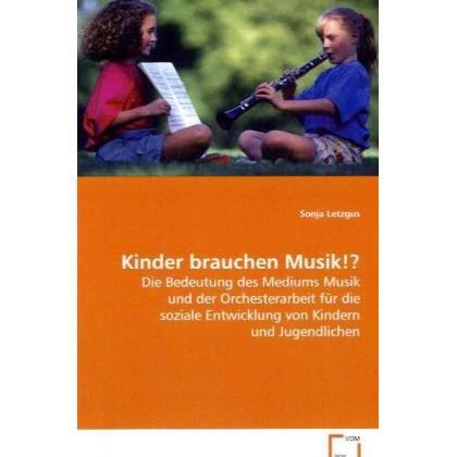 Kinder brauchen Musik!?, Fachbücher von Sonja Letzgus