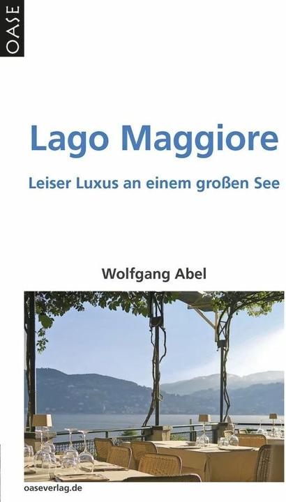 Produktbild Oase Lago Maggiore (Deutsch, Wolfgang Abel, 2022)