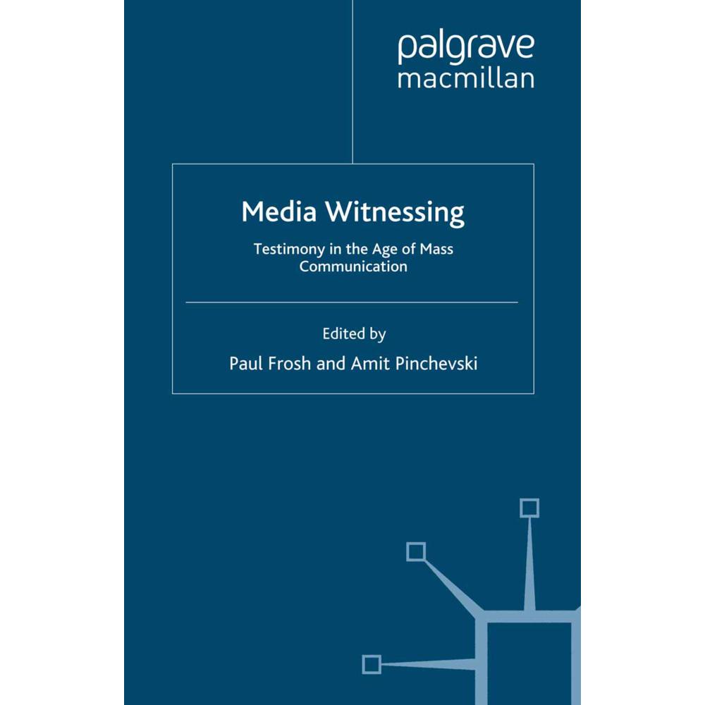 Media Witnessing, Fachbücher von A. Pinchevski, P. Frosh