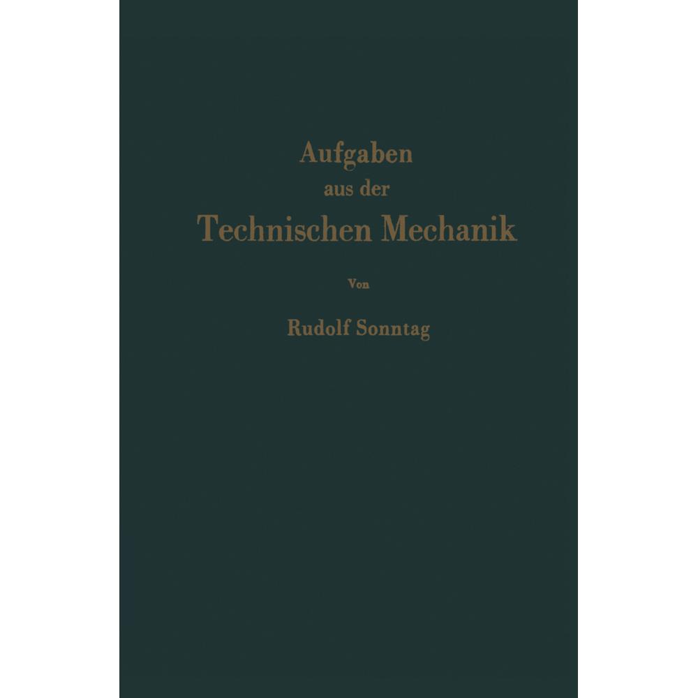 Aufgaben aus der Technischen Mechanik, Fachbücher von Rudolf Sonntag