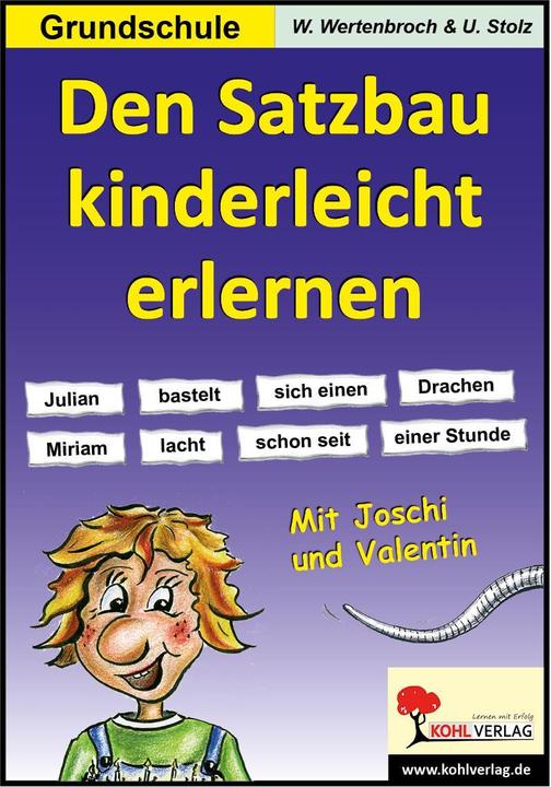 Produktbild Den Satzbau kinderleicht erlernen (Deutsch, Ulrike Stolz, Wolfgang Stolz, Wolfgang Wertenbroch, 2009)
