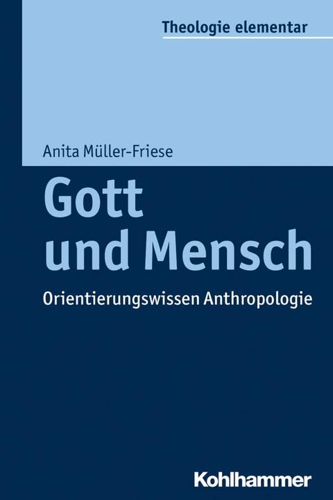 Produktbild Gott und Mensch (Deutsch, Anita Müller-Friese, 2017)
