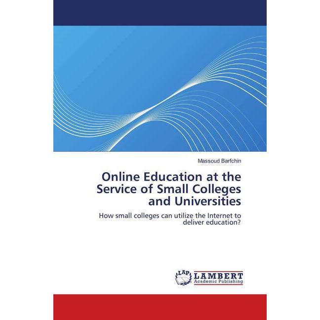 Online Education at the Service of Small Colleges and Universities, Fachbücher