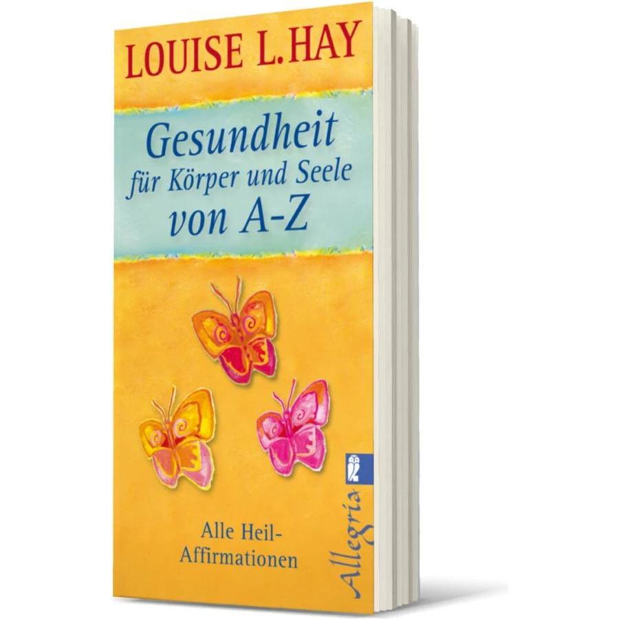 Gesundheit für Körper und Seele von A-Z, Ratgeber von Louise Hay