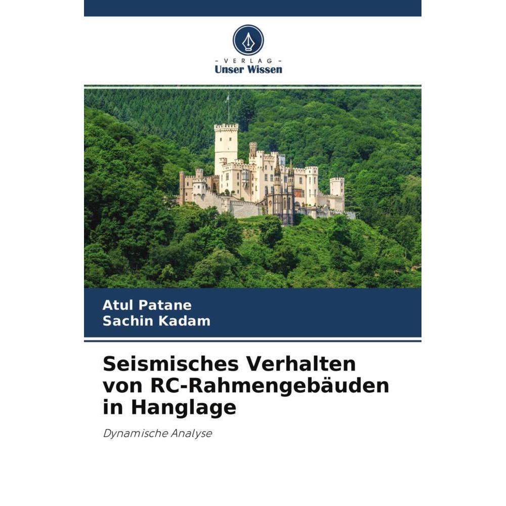 Seismisches Verhalten von RC-Rahmengebäuden in Hanglage, Fachbücher von Atul Patane, Sachin Kadam