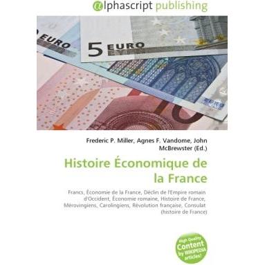 Histoire Économique de la France, Fachbücher von Agnes F. Vandome, Frederic P. Miller, John McBrewster