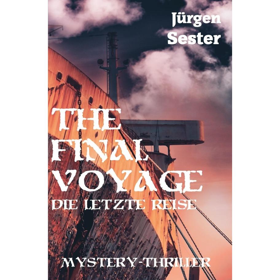 The Final Voyage - die letzte Reise, Belletristik von Jürgen Sester