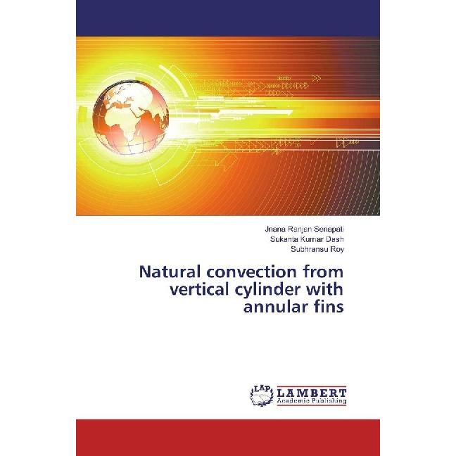 Natural convection from vertical cylinder with annular fins, Fachbücher von Subhransu Roy, Sukanta Kumar Dash, Jnana Ran...