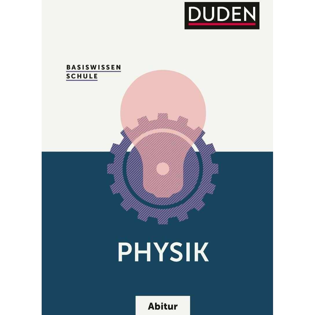 Basiswissen Schule - Physik Abitur, Schulbücher von Lothar Meyer, Gerd-Dietrich Schmidt