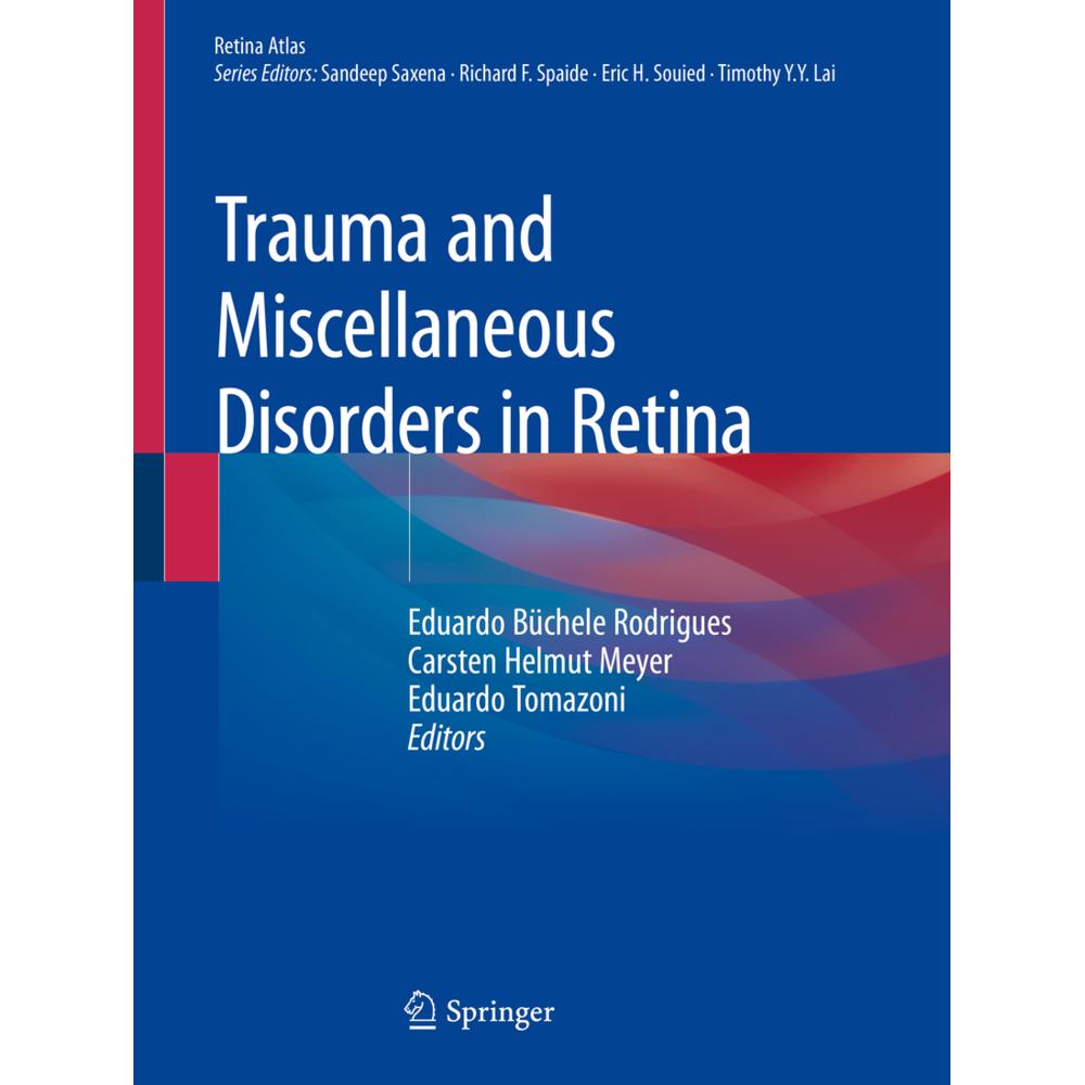 Trauma and Miscellaneous Disorders in Retina, Fachbücher von Eduardo Tomazoni, Eduardo Büchele Rodrigues, Carsten Helmut...
