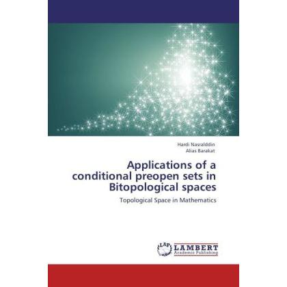 Applications of a conditional preopen sets in Bitopological spaces, Fachbücher von Hardi Nasralddin, Alias Barakat