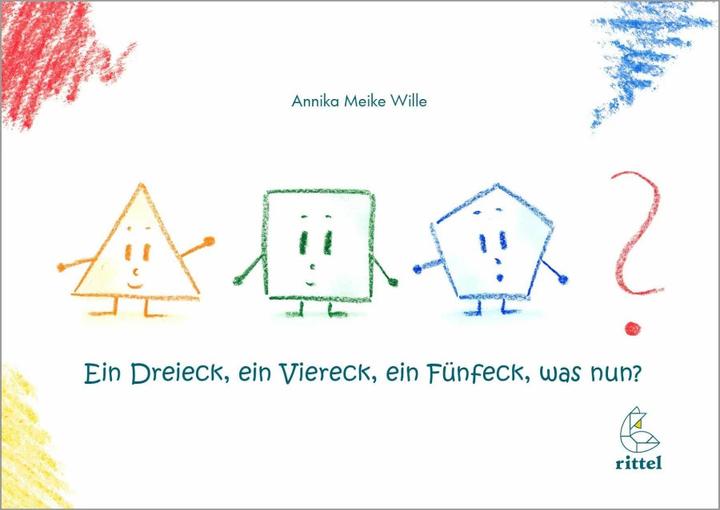 Produktbild Ein Dreieck, ein Viereck, ein Fünfeck, was nun? (Deutsch, Annika Meike Wille, 2021)