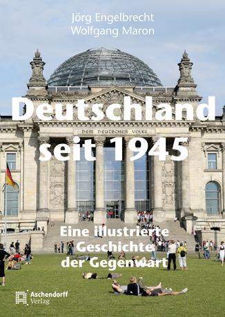 Produktbild Deutschland seit 1945 (Deutsch, Jörg Engelbrecht, Wolfgang Maron, 2011)