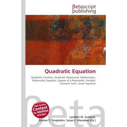 Quadratic Equation, Fachbücher von Lambert M. Surhone, Miriam T. Timpledon, Susan F. Marseken