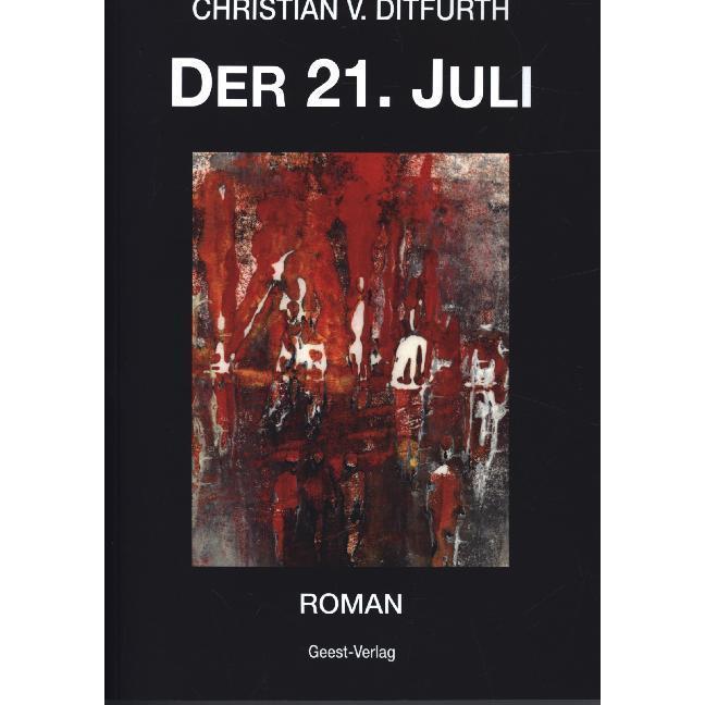 Thumbnail - Der 21. Juli, Belletristik von Christian von Ditfurth