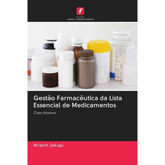 Gestão Farmacêutica da Lista Essencial de Medicamentos, Fachbücher von Arianit Jakupi