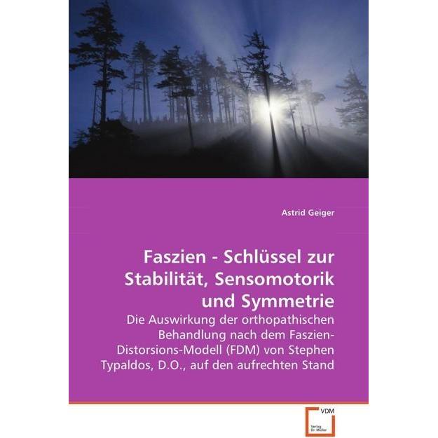 Faszien - Schlüssel zur Stabilität, Sensomotorik und Symmetrie, Fachbücher von Astrid Geiger