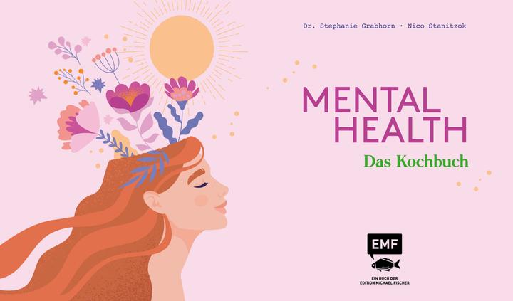 Immagine prodotto Mental Health – Das Kochbuch (Tedesco, Nico Stanitzok, Stephanie Grabhorn, 2024)