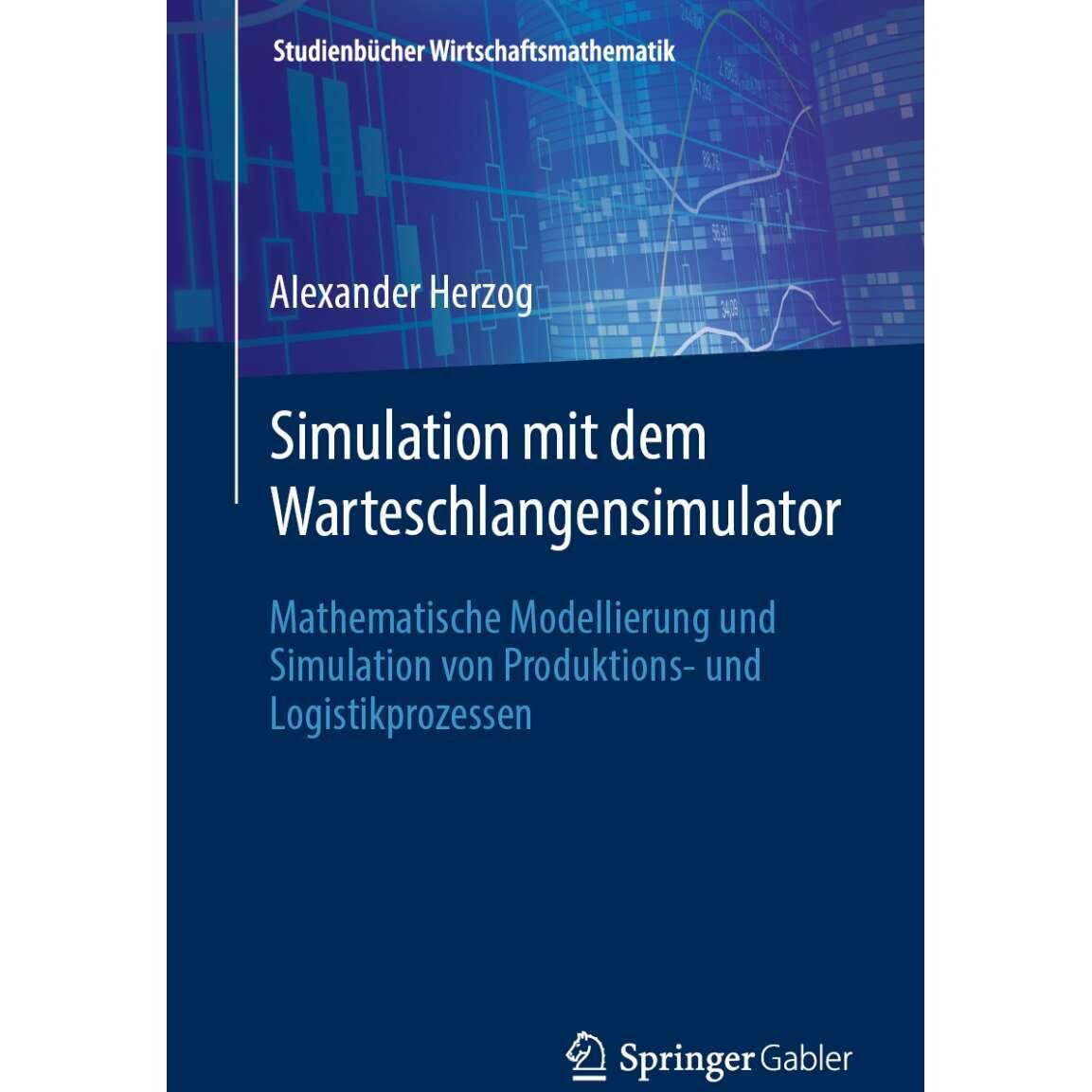 Thumbnail - Simulation mit dem Warteschlangensimulator, Fachbücher von Alexander Herzog