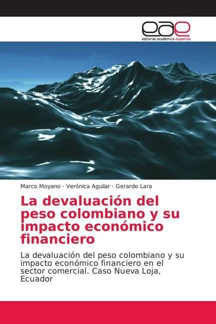 Actual product image La devaluación del peso colombiano y su impacto económico financiero (Gerardo Lara, Marco Moyano, Verónica Aguilar, 2018)
