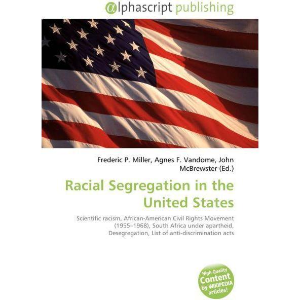 Racial Segregation in the United States, Fachbücher von Agnes F. Vandome, Frederic P. Miller, John McBrewster