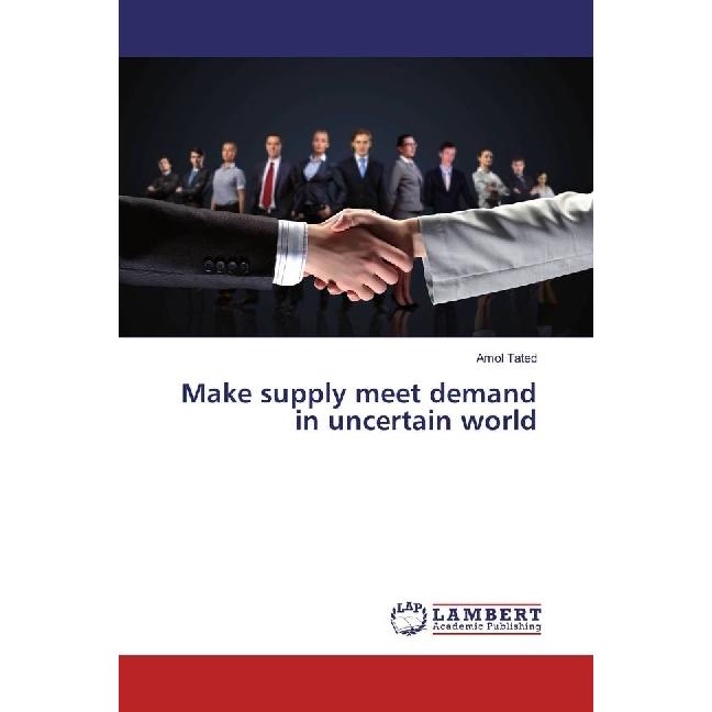 Make supply meet demand in uncertain world, Fachbücher von Amol Tated