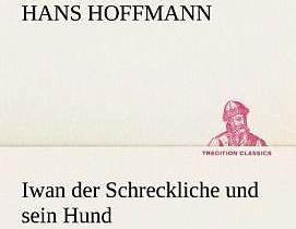 Produktbild Iwan der Schreckliche und sein Hund (Deutsch, Hans Hoffmann, 2012)