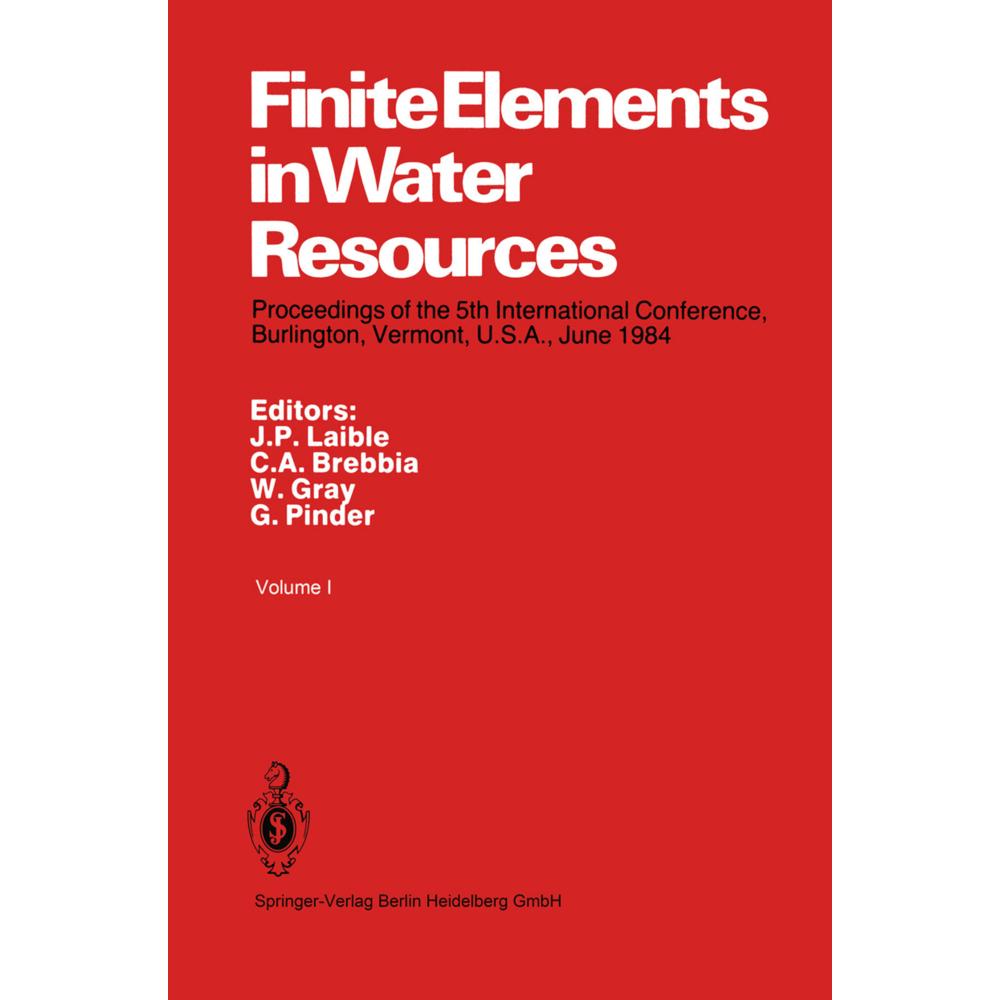 Finite Elements in Water Resources, Fachbücher von C. A. Brebbia, J. P. Laible, W. Gray, G. Pinder