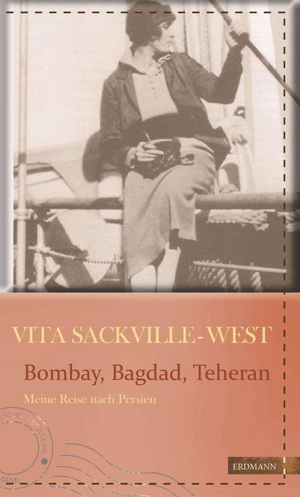 Produktbild Bombay, Bagdad, Teheran (Deutsch, Vita Sackville-West, 2016)