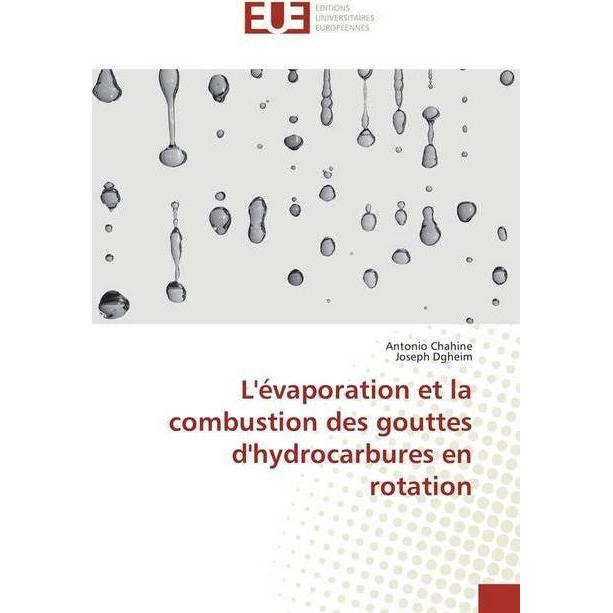 L'évaporation et la combustion des gouttes d'hydrocarbures en rotation, Fachbücher von Joseph Dgheim, Antonio Chahine