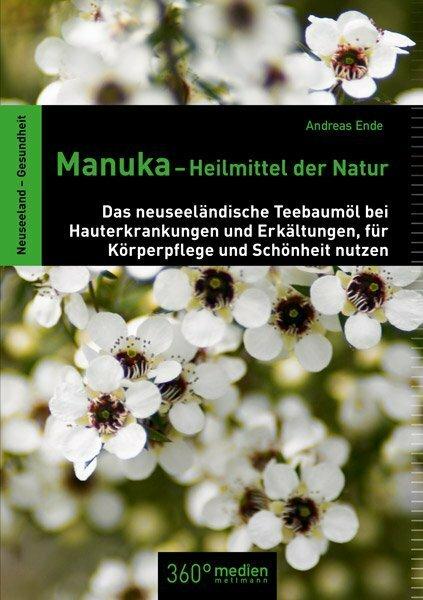 Manuka-Heilmittel der Natur (Deutsch, Andreas Ende, 2013)