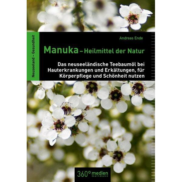 Manuka-Heilmittel der Natur, Ratgeber von Andreas Ende