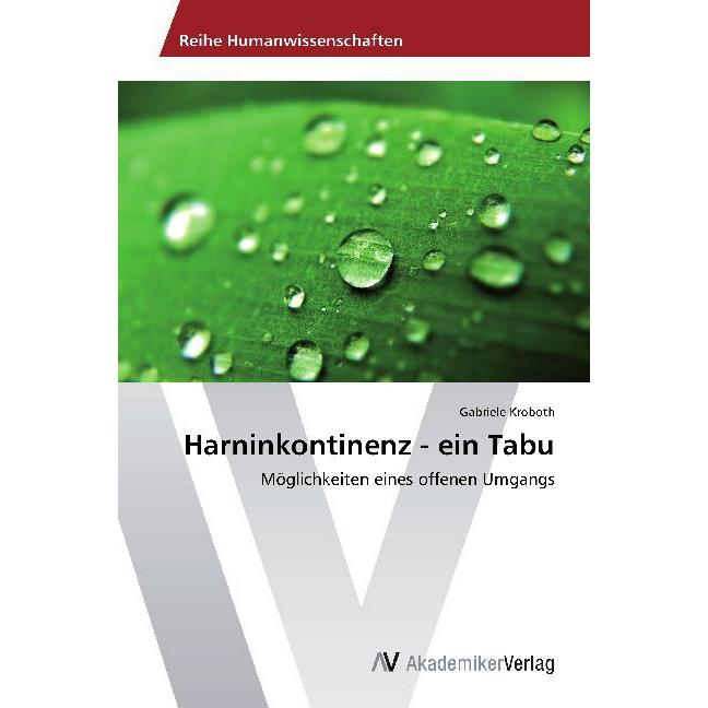 Harninkontinenz - ein Tabu, Fachbücher von Gabriele Kroboth