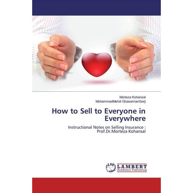 How to Sell to Everyone in Everywhere, Fachbücher von Morteza Kohansal, MohammadMehdi GhasemianGorji