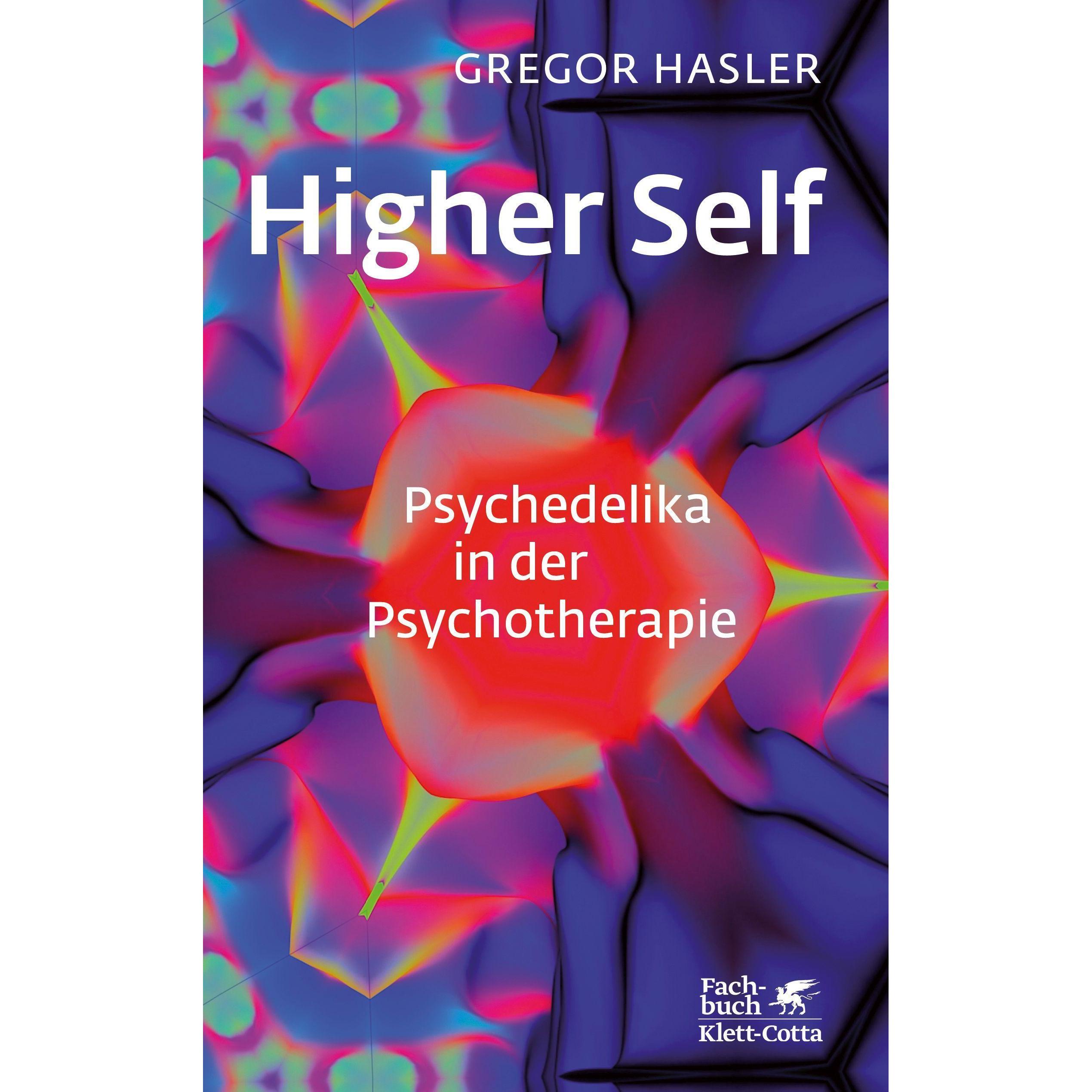 Higher Self - Psychedelika in der Psychotherapie, Fachbücher von Gregor Hasler