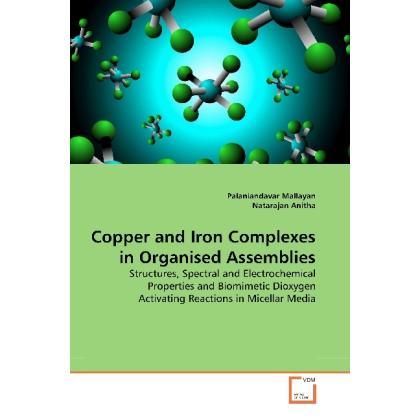 Copper and Iron Complexes in Organised Assemblies, Fachbücher von Palaniandavar Mallayan, Natarajan Anitha