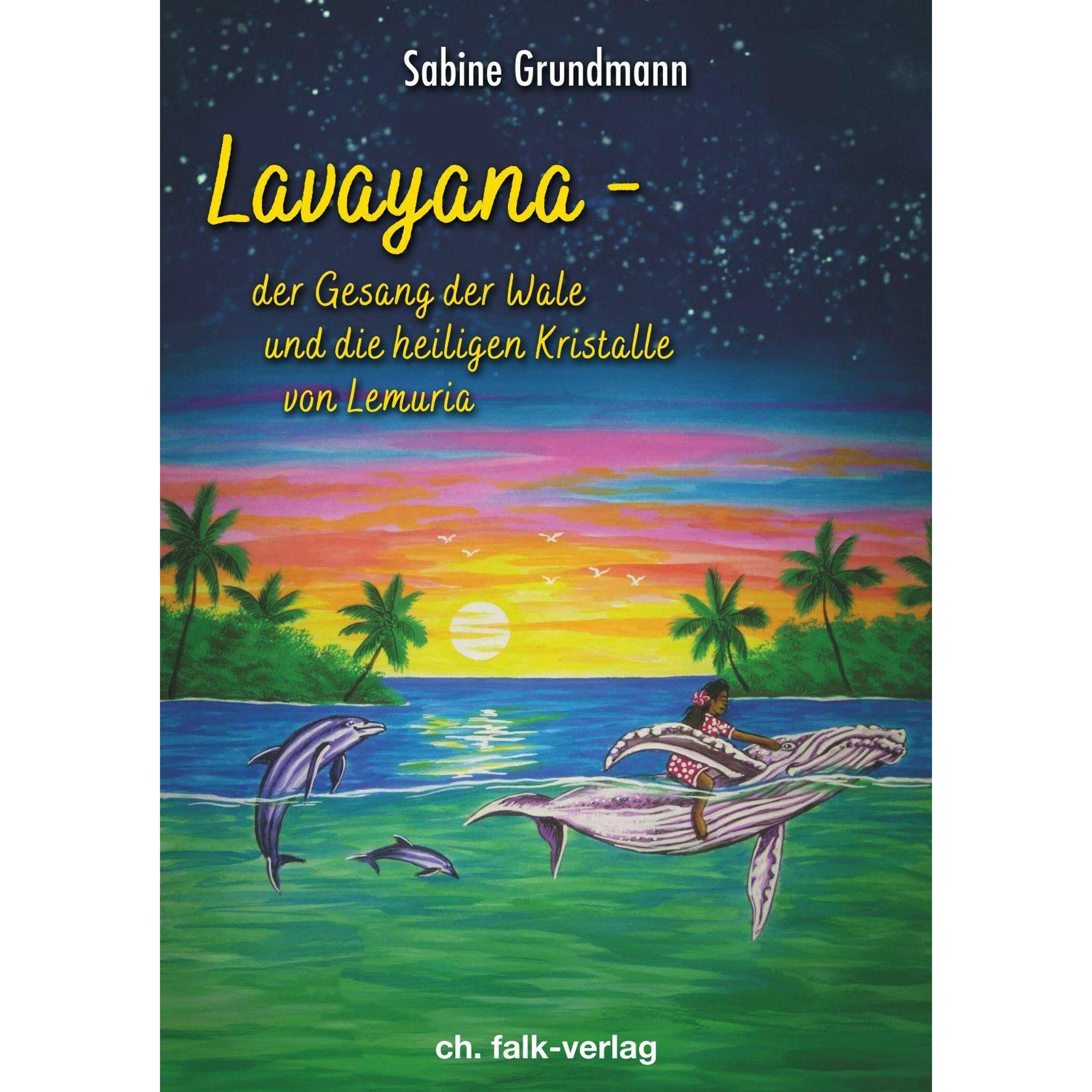 Lavayana - die Gesänge der Wale und die heiligen Kristalle von Lemuria, Kinderbücher von Sabin e Grundmann